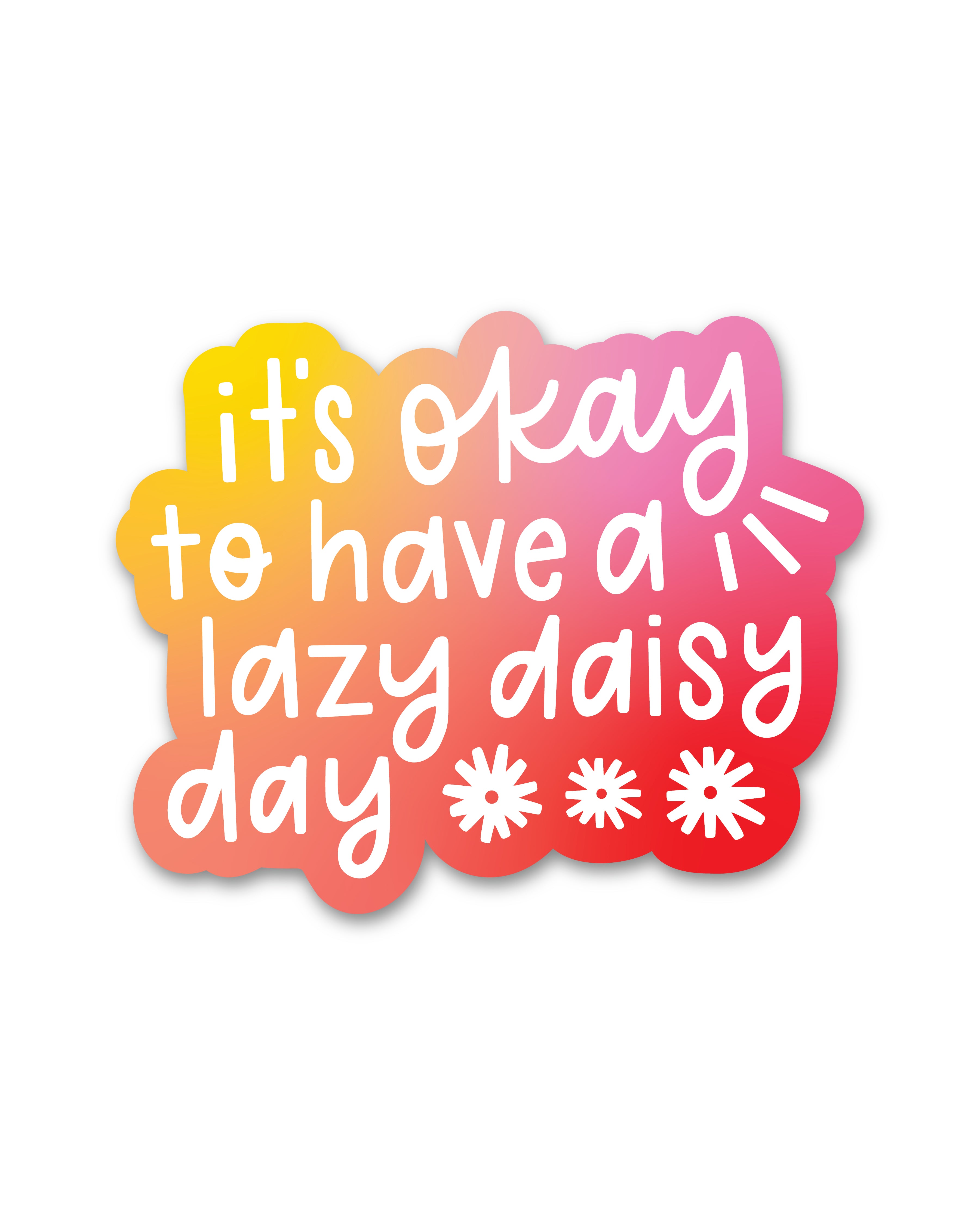 Lazy Daisy Day Sticker